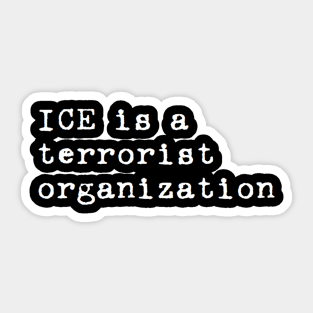 ice is a terrorist organization Sticker